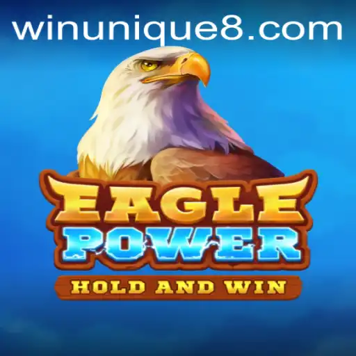 The Thrilling World of EaglePower and the Charm of WinUnique