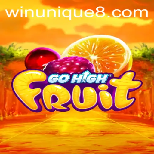 Dive into the Exciting World of GoHighFruit: Mastering the Game and Achieving WinUnique